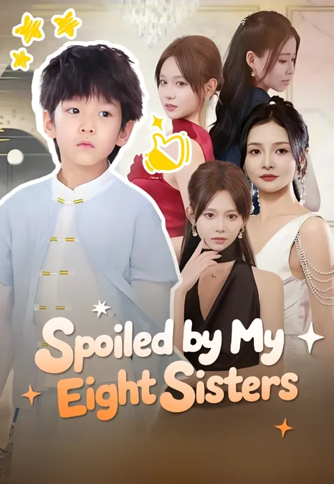 Spoiled by My Eight Sisters cover image — watch all 83 episodes free in HD