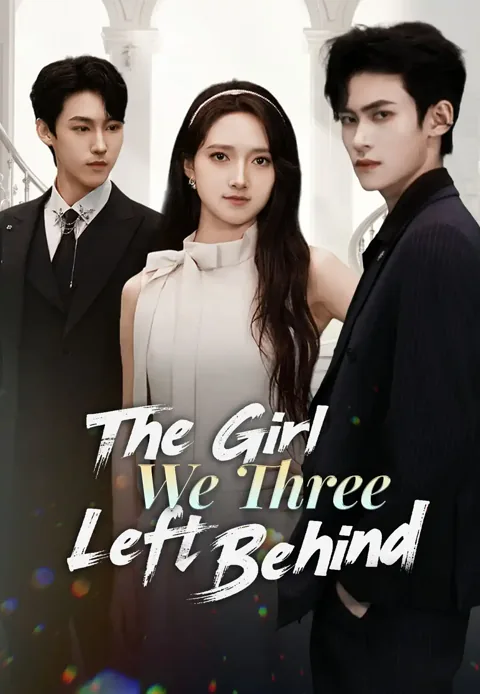 The Girl We Three Left Behind cover image — watch all 66 episodes free in HD