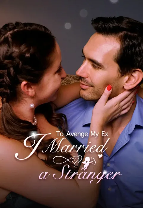 To Avenge My Ex, I Married a Stranger cover image — watch all 70 episodes free in HD