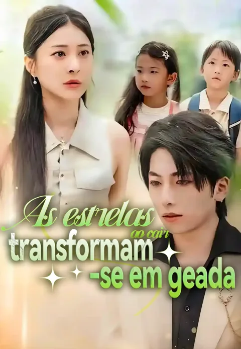 As estrelas ao cair transformam-se em geada capa — assistir aos 66 episódios grátis em HD