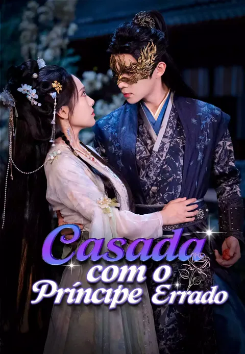 Casada com o Príncipe Errado capa — assistir aos 30 episódios grátis em HD
