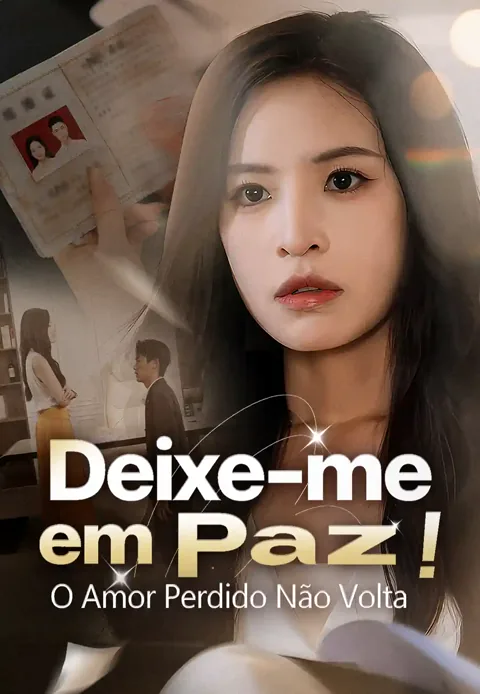 Deixe-me em Paz! O Amor Perdido Não Volta