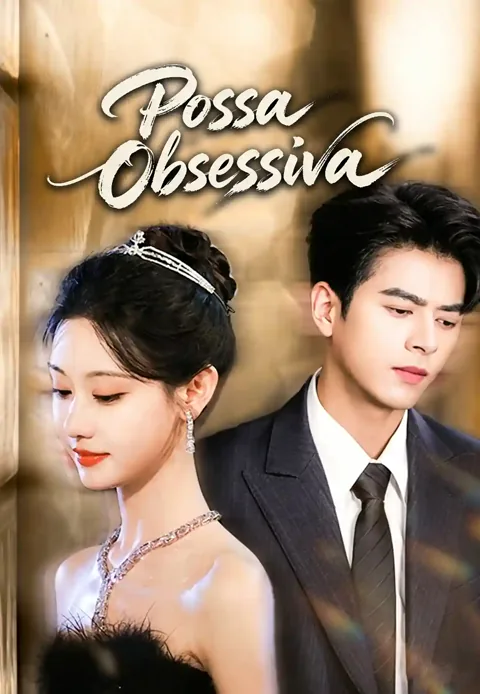 Possa Obsessiva capa — assistir aos 60 episódios grátis em HD