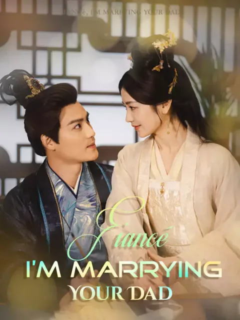 Fiancé, I'm Marrying Your Dad