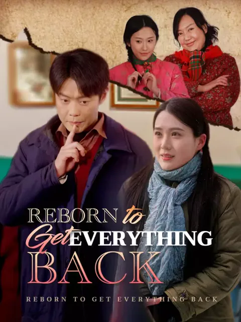 Reborn to Get Everything Back