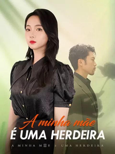 A minha mãe é uma herdeira