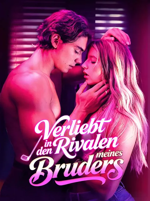 Verliebt in den Rivalen meines Bruders