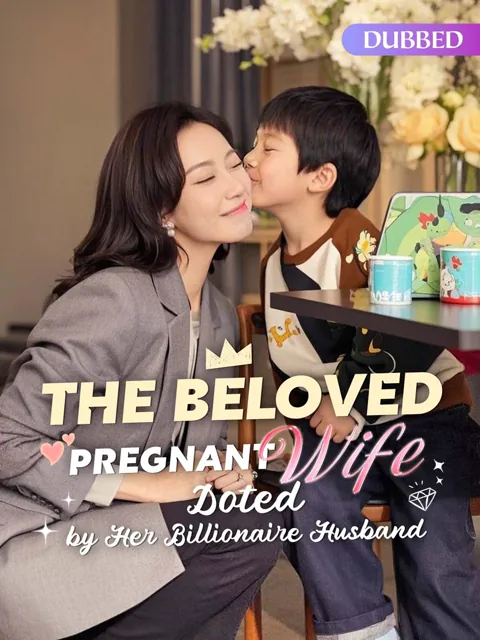 [Dubbed] The Beloved Pregnant Wife Doted by Her Billionaire Husband