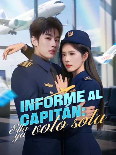 Informe al Capitán: Ella ya voló sola