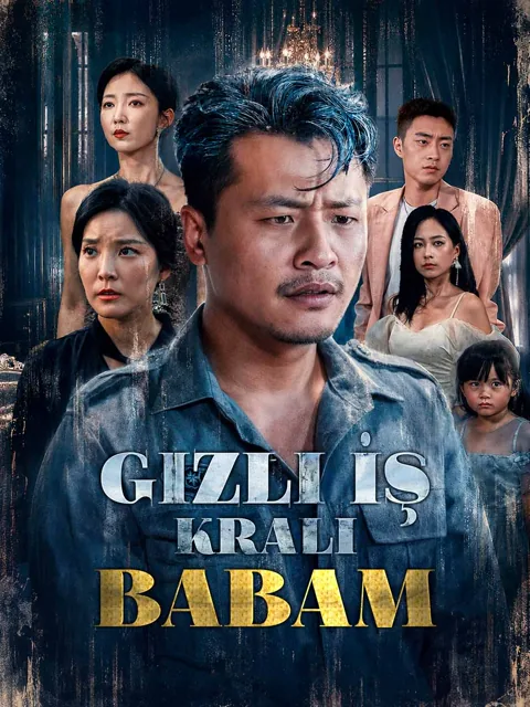 Gizli İş Kralı Babam dizisi kapak görseli — 80 bölüm full HD Türkçe izle