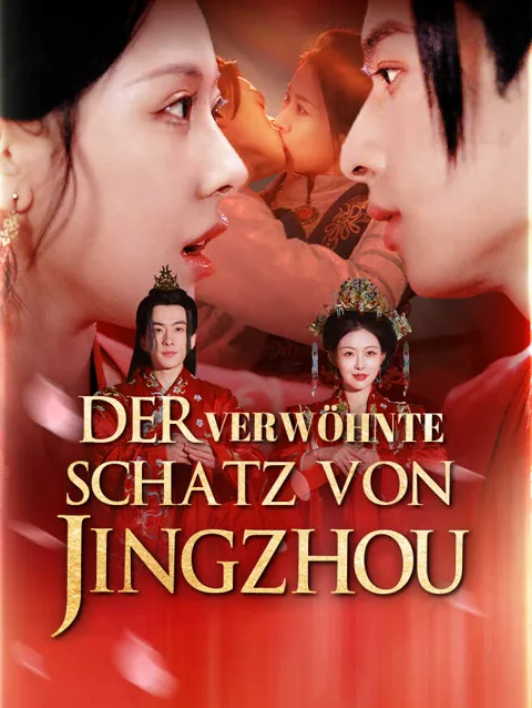 Der verwöhnte Schatz von Jingzhou Cover — alle 74 Folgen kostenlos in HD ansehen