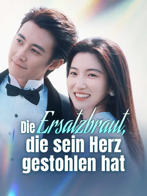 Die Ersatzbraut, die sein Herz gestohlen hat