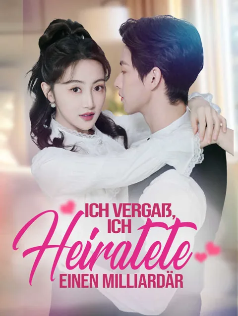 Ich vergaß, ich heiratete einen Milliardär