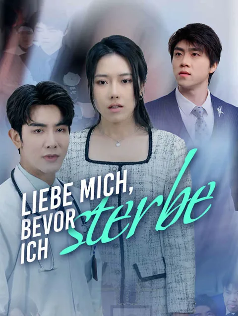 Liebe mich, bevor ich sterbe Cover — alle 31 Folgen kostenlos in HD ansehen
