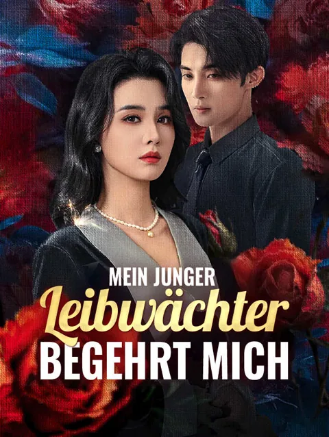 Mein junger Leibwächter begehrt mich Cover — alle 68 Folgen kostenlos in HD ansehen