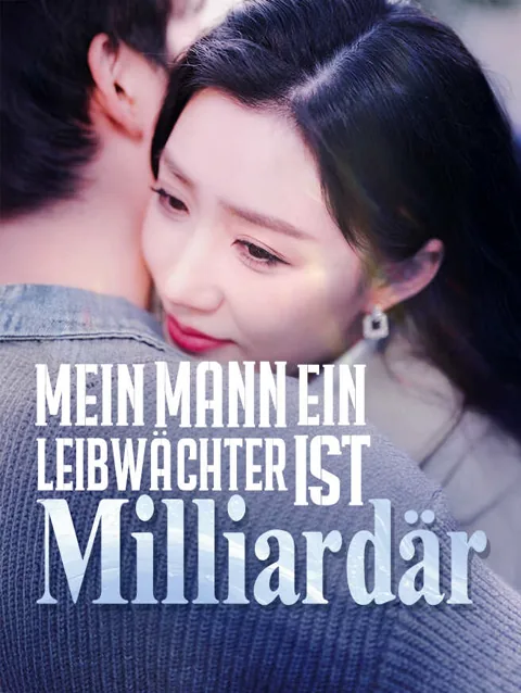 Mein Mann, ein Leibwächter, ist Milliardär
