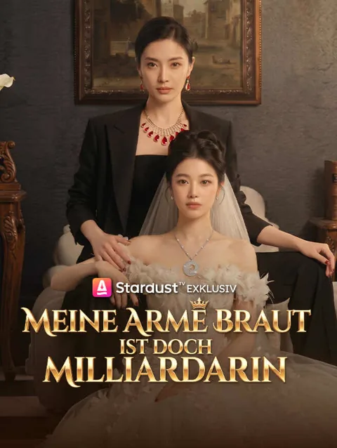 Meine arme Braut ist doch Milliardärin