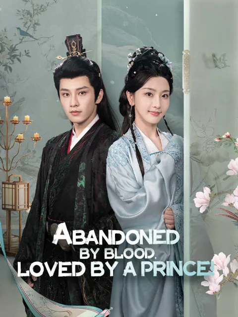 Abandoned By Blood Loved By A Prince