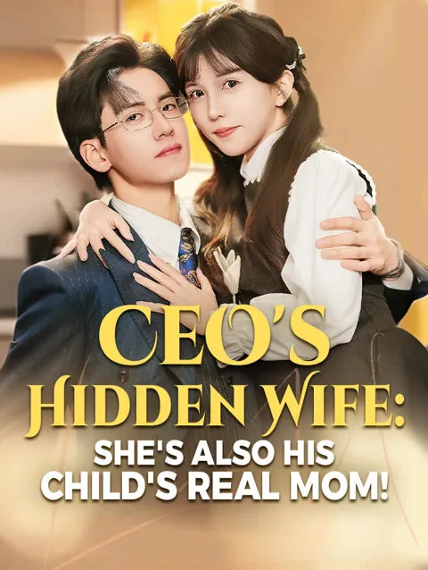 CEO's Hidden Wife: She's Also His Child's Real Mom!