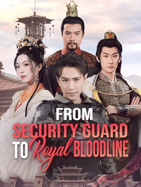 From Security Guard to Royal Bloodline