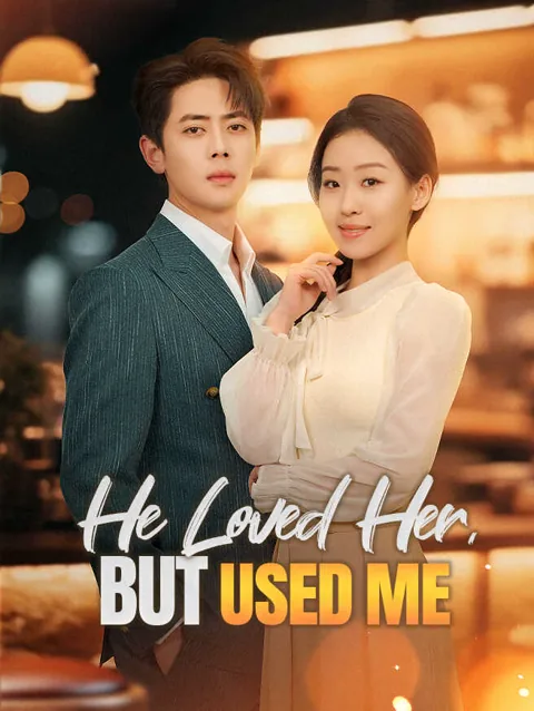 He Loved Her, But Used Me