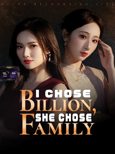 I Chose Billion She Chose Family