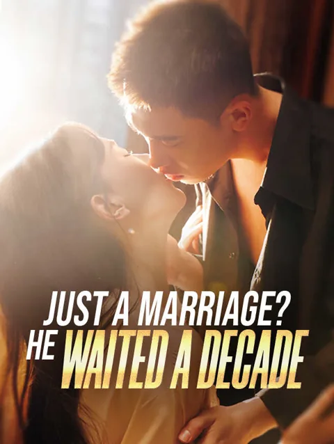Just A Marriage He Waited A Decade