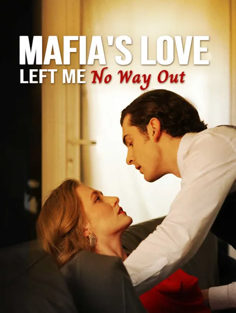 Mafia S Love Left Me No Way Out