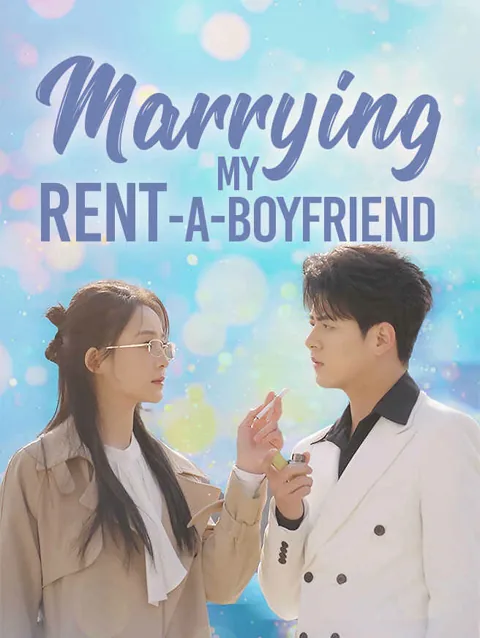 Marrying My Rent A Boyfriend