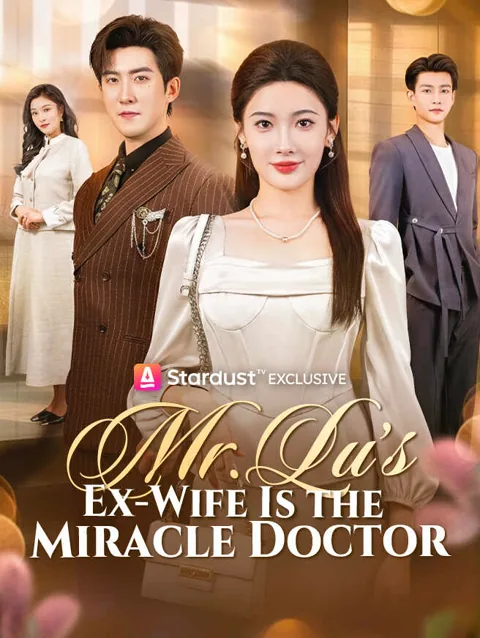 Mr Lu S Ex Wife Is The Miracle Doctor