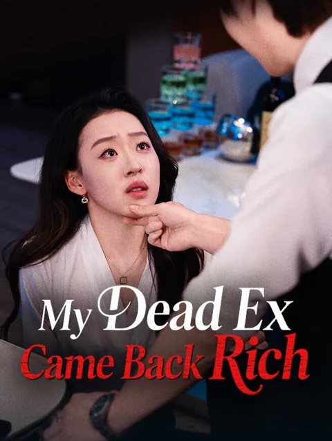My Dead Ex Came Back Rich