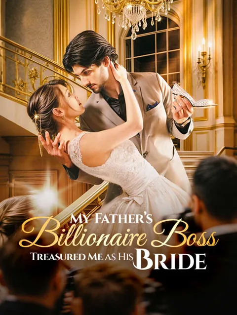 My Father S Billionaire Boss Treasured Me As His Bride