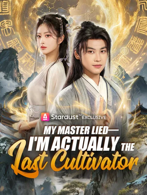 My Master Lied—I'm Actually the Last Cultivator