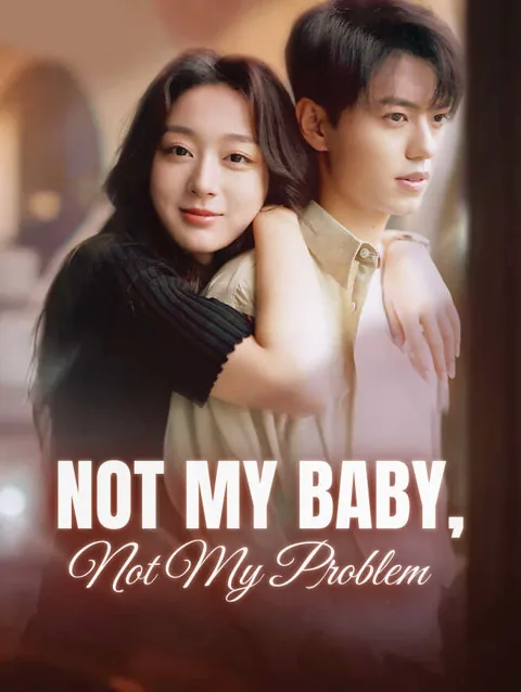 Not My Baby Not My Problem