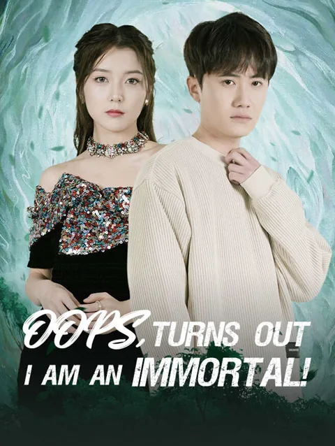 Oops Turns Out I Am An Immortal