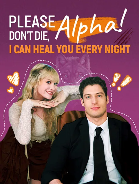 Please don't die, Alpha! I Can Heal You Every Night