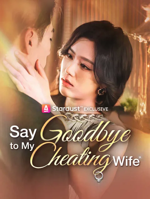 Say Goodbye To My Cheating Wife