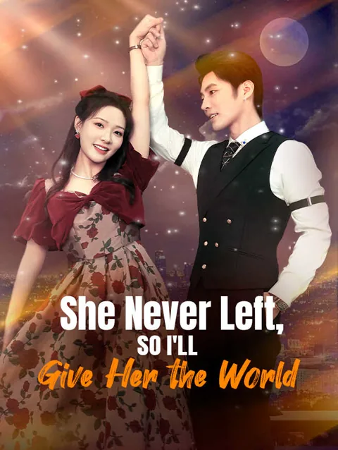 She Never Left So I Ll Give Her The World