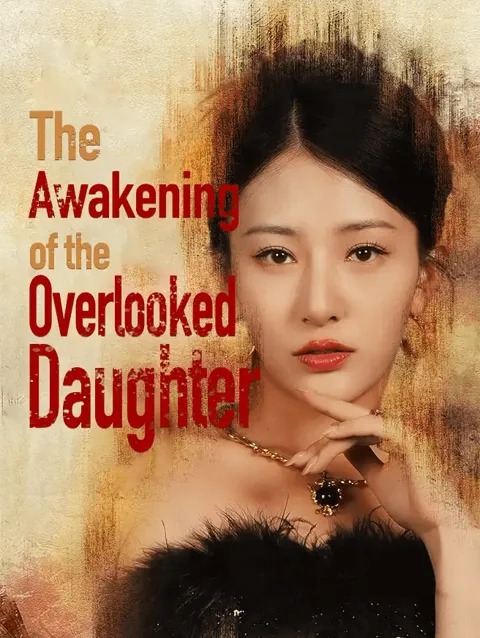 The Awakening Of The Overlooked Daughter