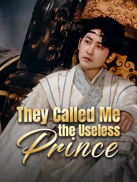 They Called Me The Useless Prince