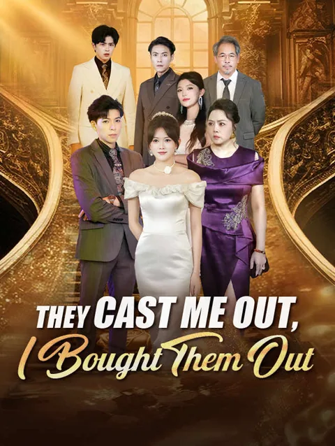 They Cast Me Out I Bought Them Out
