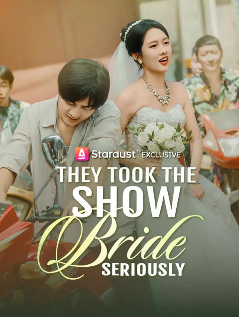 They Took The Show Bride Seriously