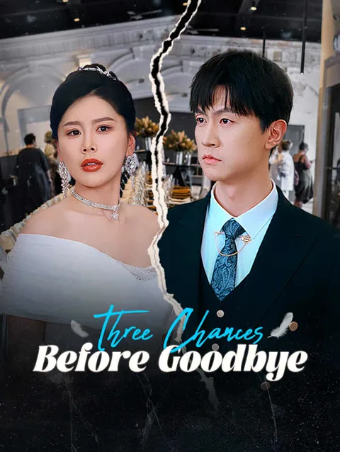 Three Chances Before Goodbye