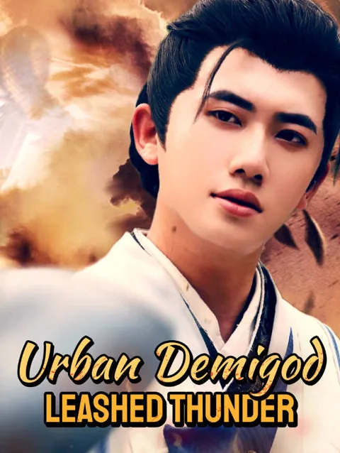 Urban Demigod: Leashed Thunder cover image — watch all 61 episodes free in HD