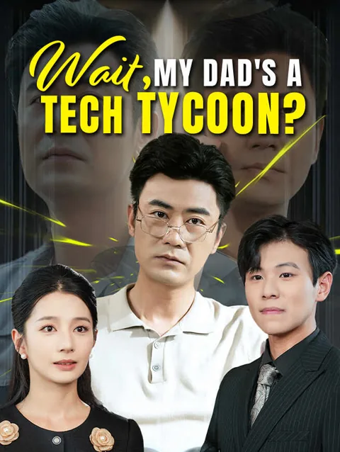 Wait My Dad S A Tech Tycoon