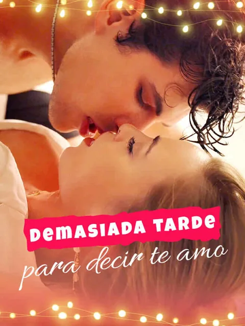 Demasiada tarde para decir te amo portada — ver los 60 episodios gratis en HD