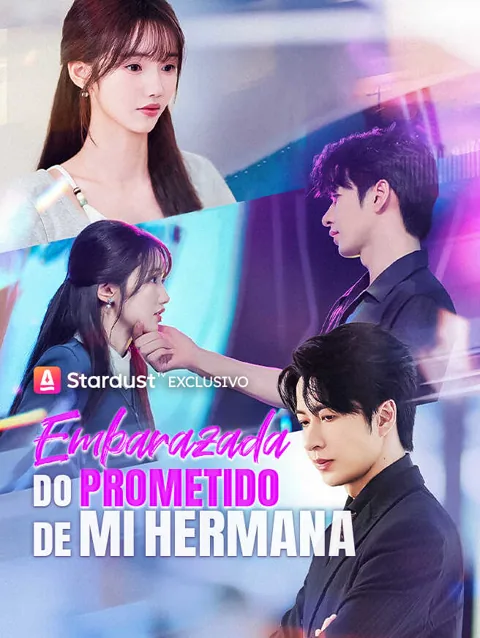 Embarazada del Prometido de Mi Hermana