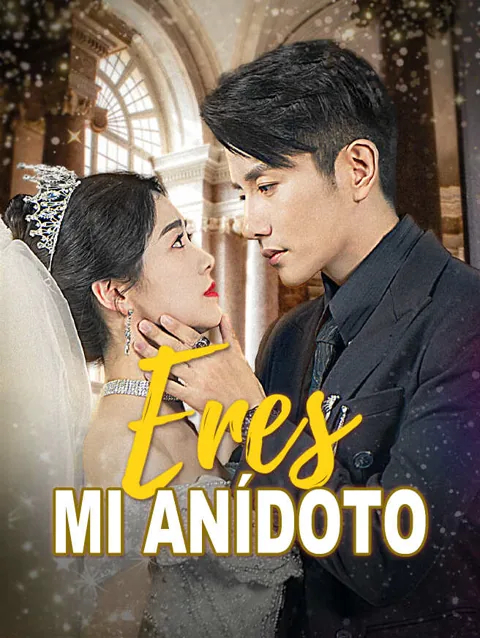 Eres Mi Anídoto portada — ver los 58 episodios gratis en HD
