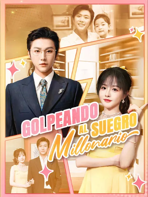 Golpeando al Suegro Millonario portada — ver los 65 episodios gratis en HD