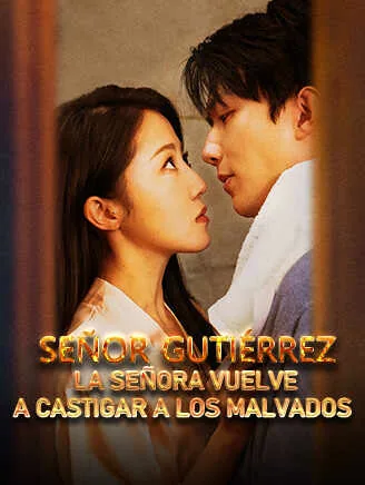 Señor Gutiérrez, la señora vuelve a castigar a los malvados